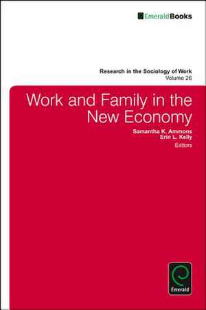 Work and Family in the New Economy de Samantha K. Ammons