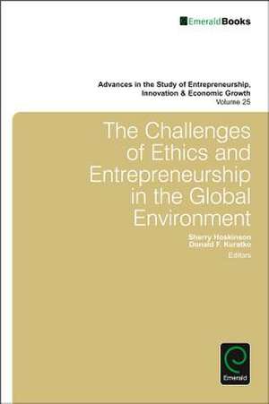 The Challenges of Ethics and Entrepreneurship in the Global Environment de Sherry Hoskinson