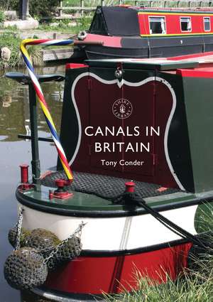 Canals in Britain de Tony Conder