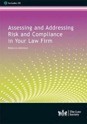 Assessing and Addressing Risk and Compliance in Your Law Firm de Rebecca Atkinson