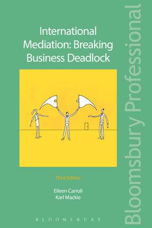 International Mediation: Breaking Business Deadlock de Eileen Carroll, KC (Hon)