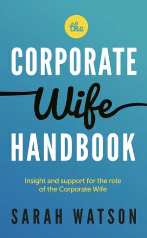 The Corporate Wife Handbook de Sarah Watson