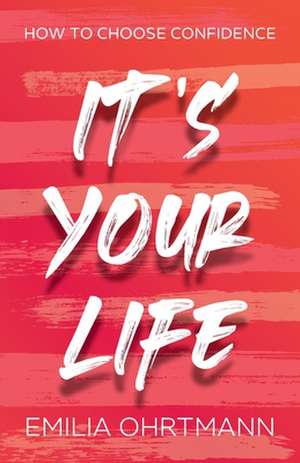 It's Your Life de Emilia Ohrtmann