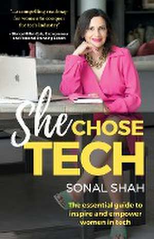 She Chose TECH de Sonal Shah