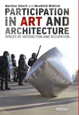 Participation in Art and Architecture: Spaces of Interaction and Occupation de Martino Stierli