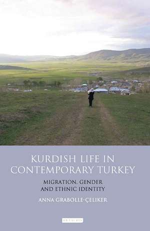 Kurdish Life in Contemporary Turkey: Migration, Gender and Ethnic Identity de Anna Grabolle Celiker