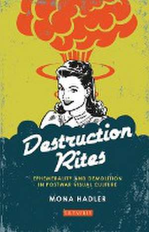 Destruction Rites de Mona Hadler