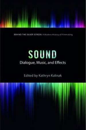 Sound: Dialogue, Music, and Effects de Kathryn Kalinak