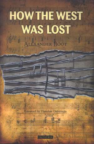 How the West Was Lost de Alexander Boot