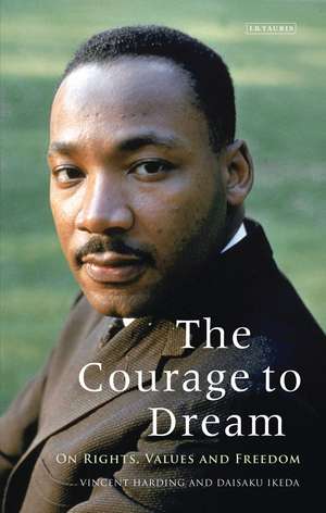 The Courage to Dream: On Rights, Values and Freedom de Vincent Harding