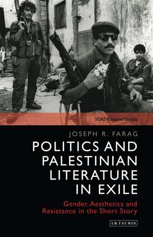 Politics and Palestinian Literature in Exile: Gender, Aesthetics and Resistance in the Short Story de Joseph Farag