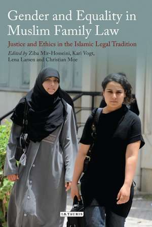 Gender and Equality in Muslim Family Law: Justice and Ethics in the Islamic Legal Tradition de Lena Larsen