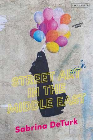 Street Art in the Middle East de Sabrina de Turk