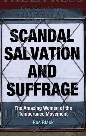 Scandal, Salvation and Suffrage de Ros Black