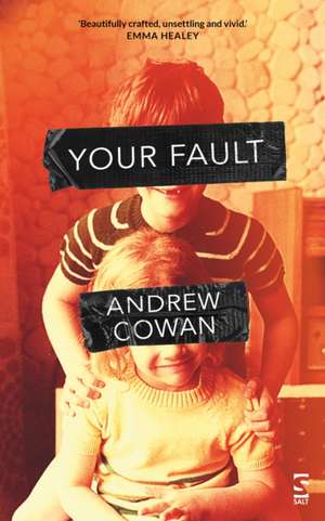 Cowan, A: Your Fault de Andrew Cowan