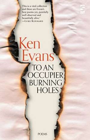 To An Occupier Burning Holes de Ken Evans