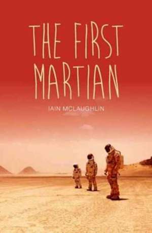 The First Martian de Iain Mclaughlin