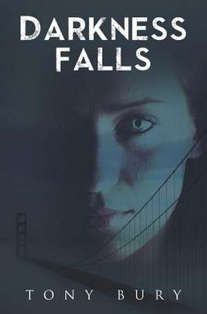 Darkness Falls de Tony Bury