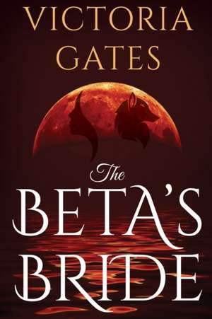 The Beta's Bride de Victoria Gates