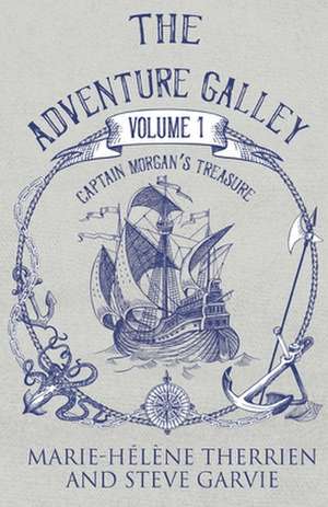 The Adventure Galley Volume 1 de Marie-Helene Therrien