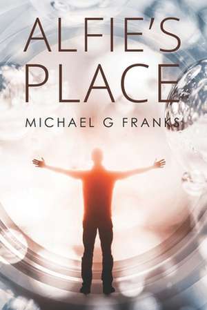 Alfie's Place de Michael G. Franks