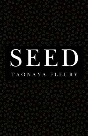 Seed de Taonaya Fleury