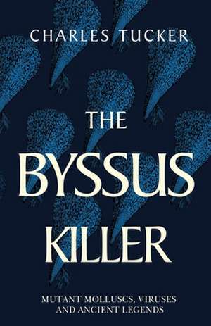 The Byssus Killer de Charles Tucker