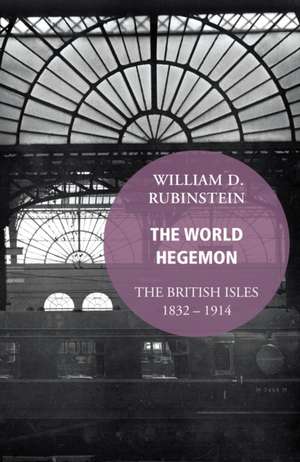 The World Hegemon de William D Rubinstein