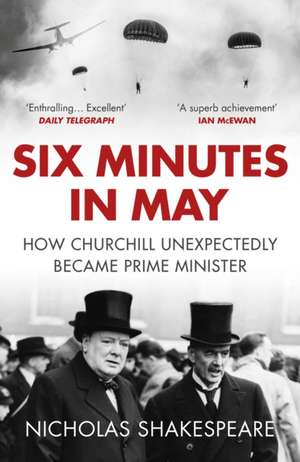 Six Minutes in May de Nicholas Shakespeare