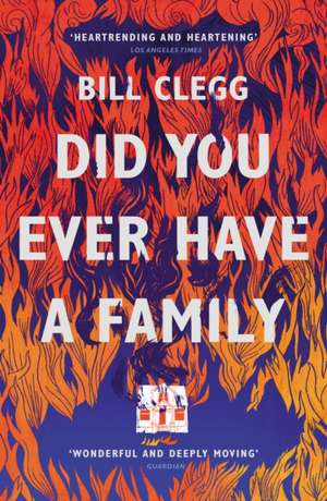 Did You Ever Have a Family de Bill Clegg