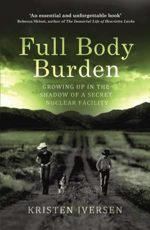 Full Body Burden de Kristen Iversen