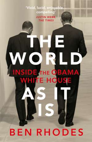 The World As It Is de Ben Rhodes