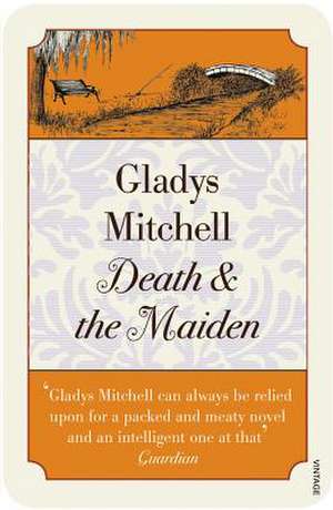 Mitchell, G: Death and the Maiden de Gladys Mitchell