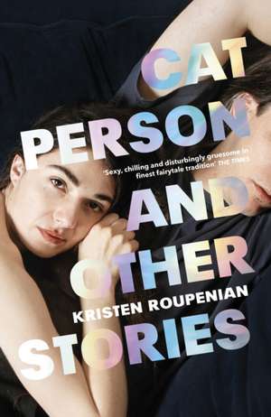 Cat Person and Other Stories de Kristen Roupenian