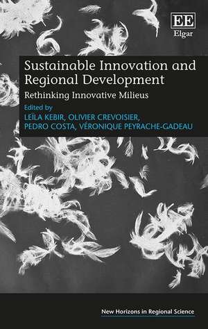 Sustainable Innovation and Regional Development – Rethinking Innovative Milieus de Leïla Kebir