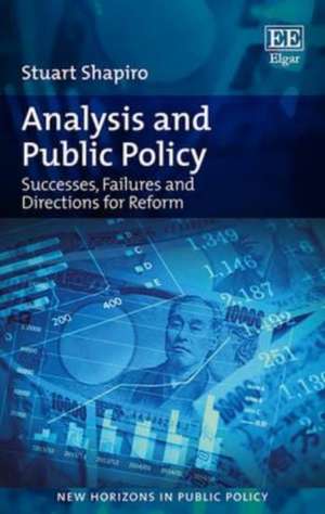 Analysis and Public Policy – Successes, Failures and Directions for Reform de Stuart Shapiro