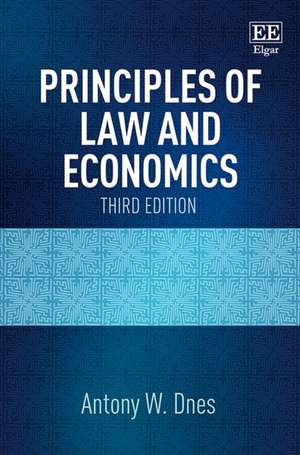 Principles of Law and Economics – Third Edition de Antony William Dnes