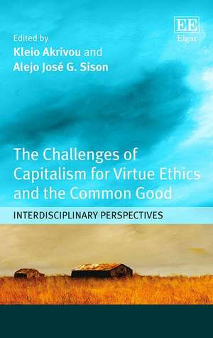 The Challenges of Capitalism for Virtue Ethics a – Interdisciplinary Perspectives de Kleio Akrivou