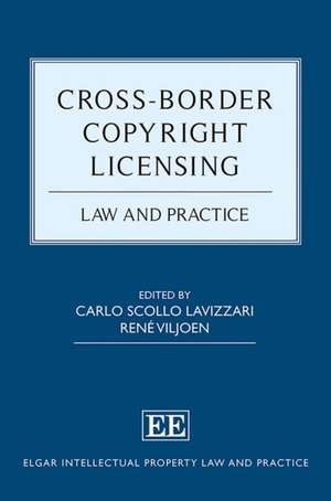 Cross–Border Copyright Licensing – Law and Practice de Carlo S. Lavizzari