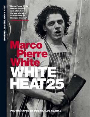 White Heat 25 de Marco Pierre White