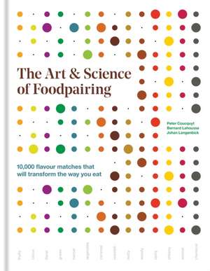 The Art & Science of Foodpairing de Peter Coucquyt