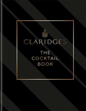 Claridge's - The Cocktail Book de Claridge's