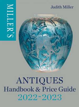 Miller's Antiques Handbook & Price Guide 2022-2023 de Judith Miller