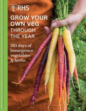 Rhs Grow Your Own Veg Through the Year de Royal Horticultural Society