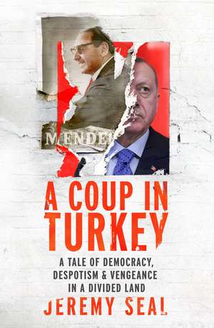 A Coup in Turkey de Jeremy Seal