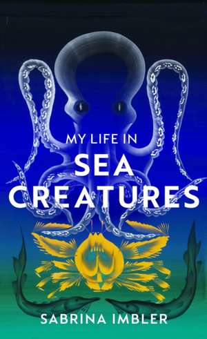 My Life in Sea Creatures de Sabrina Imbler