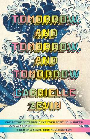 Tomorrow, and Tomorrow, and Tomorrow de Gabrielle Zevin