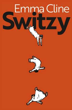 Switzy de Emma Cline