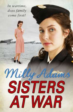 Sisters at War de Milly Adams