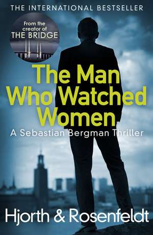 The Man Who Watched Women de Hans Rosenfeldt